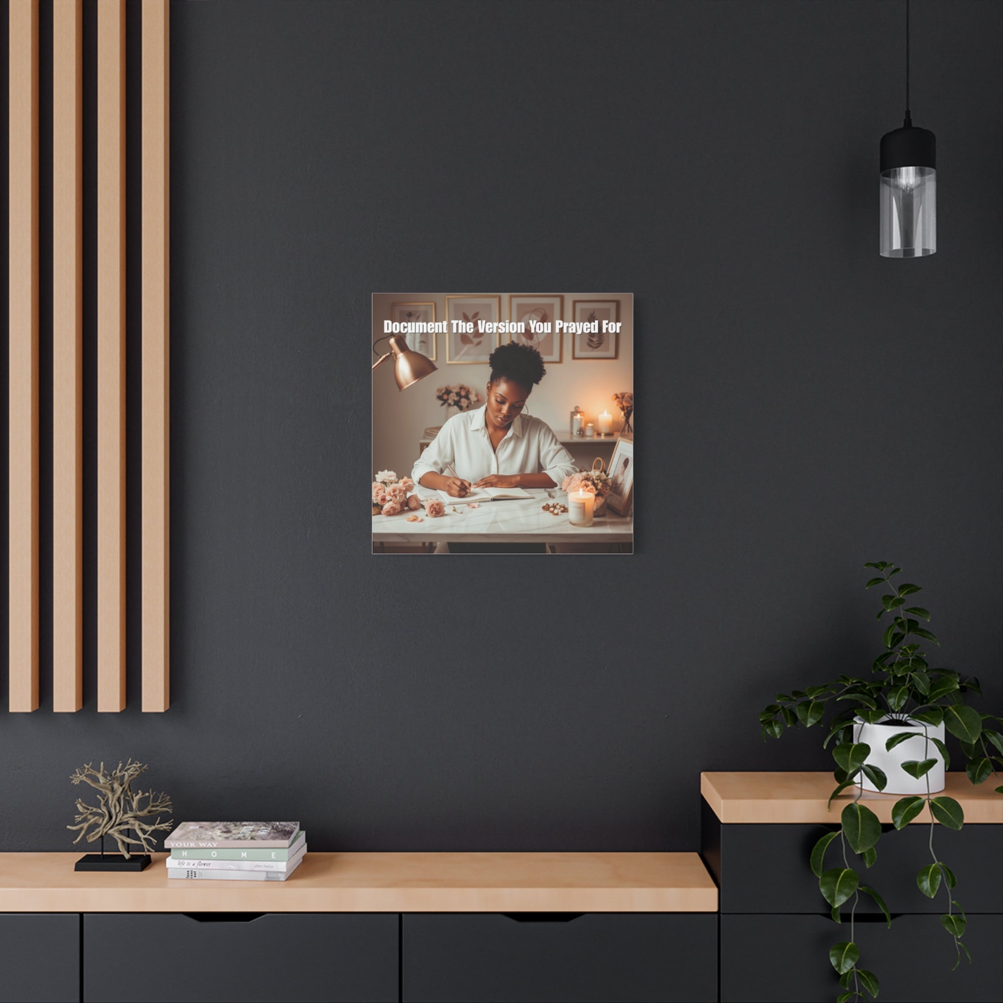 Document the Version You Prayed For Wall Art