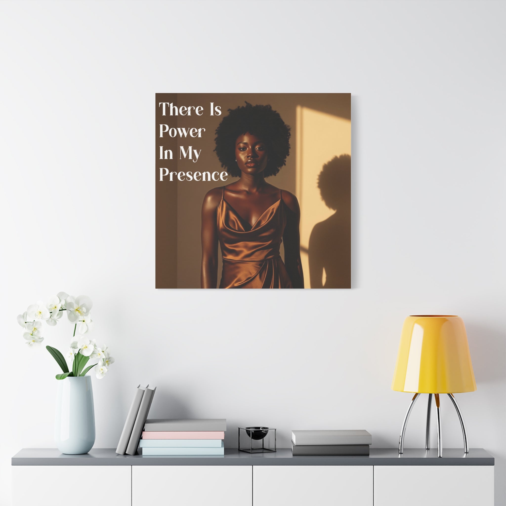 There Is Power in My Presence Wall Art