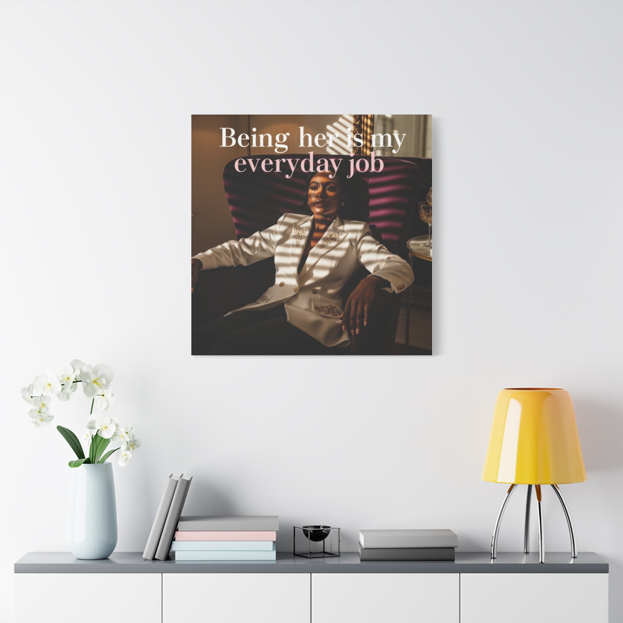 Being Her Is My Everyday Job Wall Art