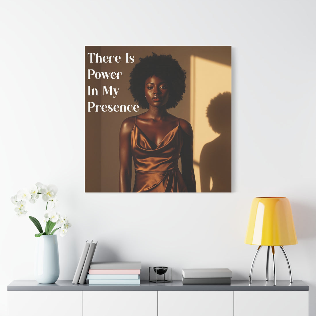 There Is Power in My Presence Wall Art