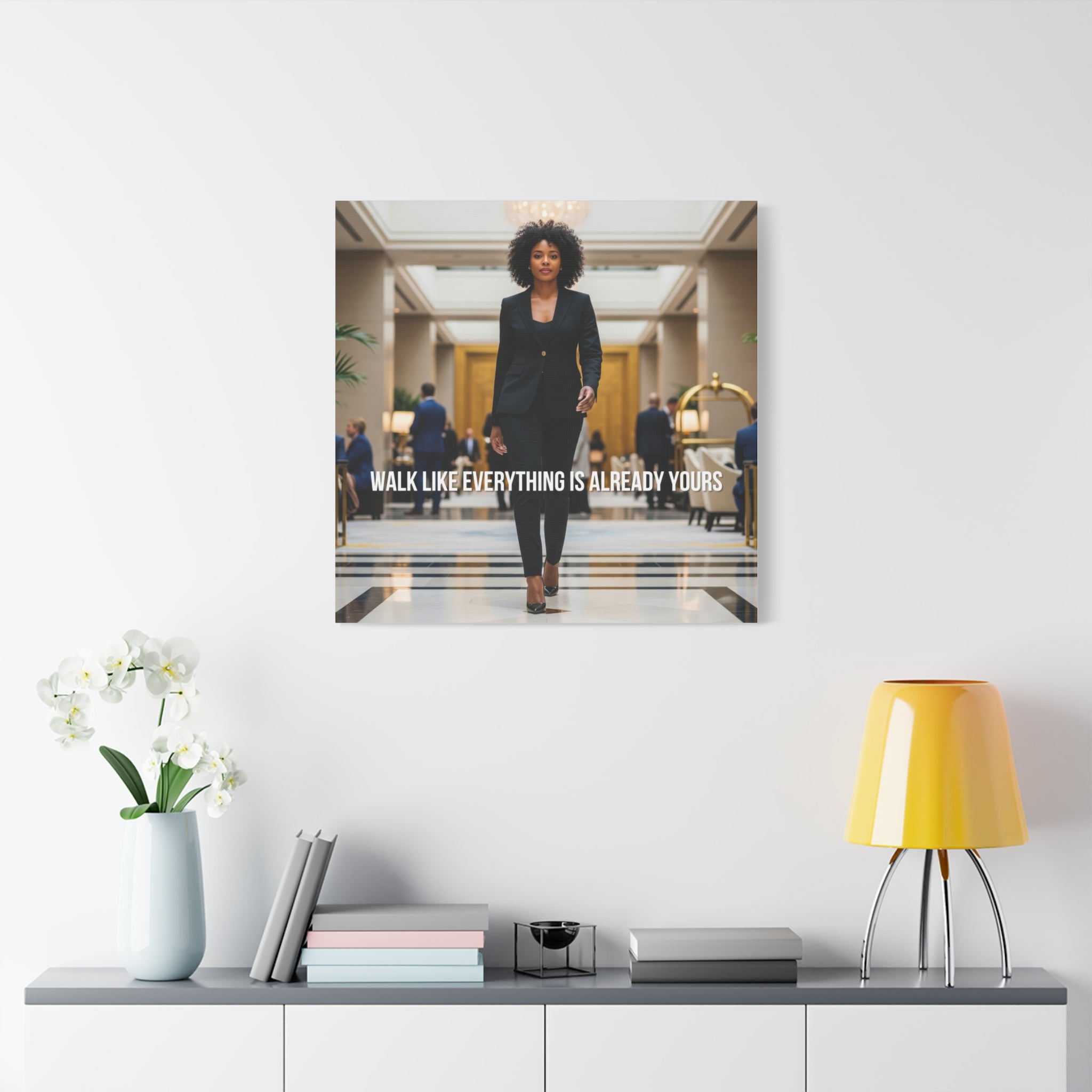 Walk Like Everything Is Already Yours Wall Art