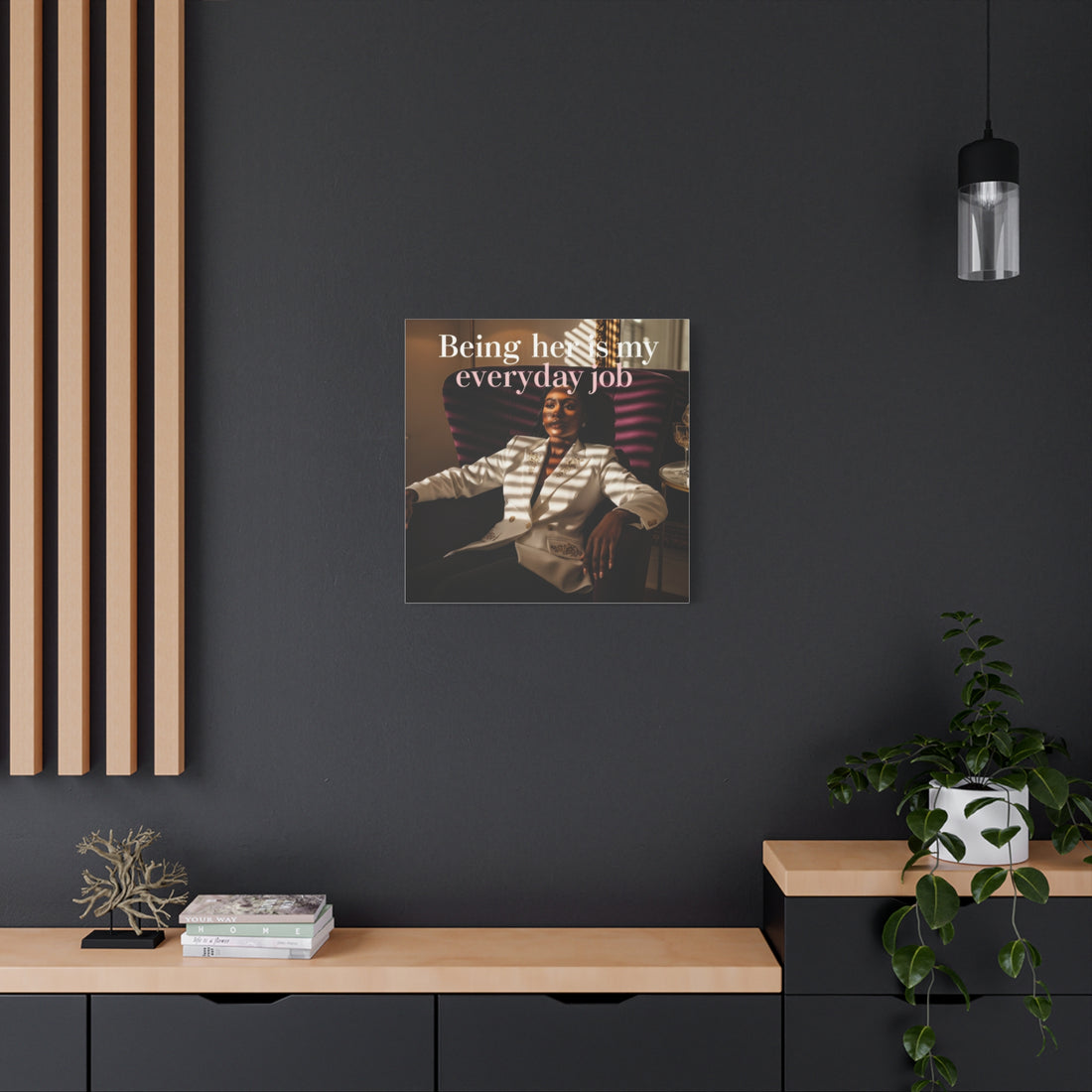 Being Her Is My Everyday Job Wall Art