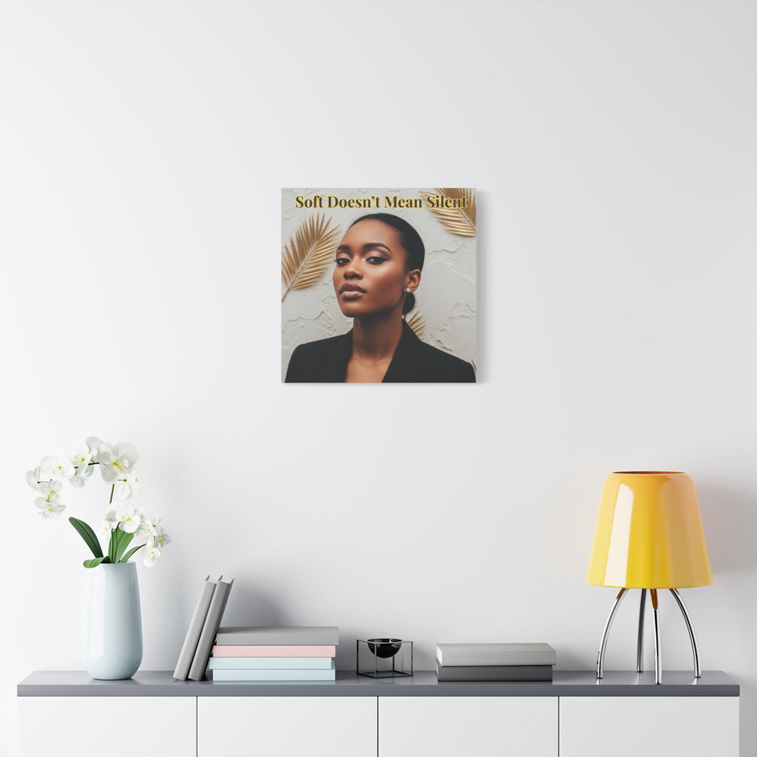 Soft Doesn’t Mean Silent Wall Art