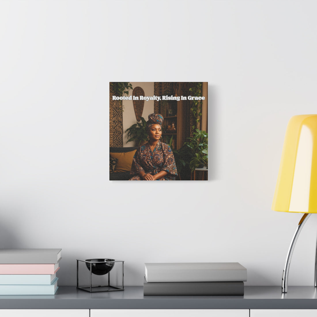 Rooted in Royalty, Rising in Grace Wall Art