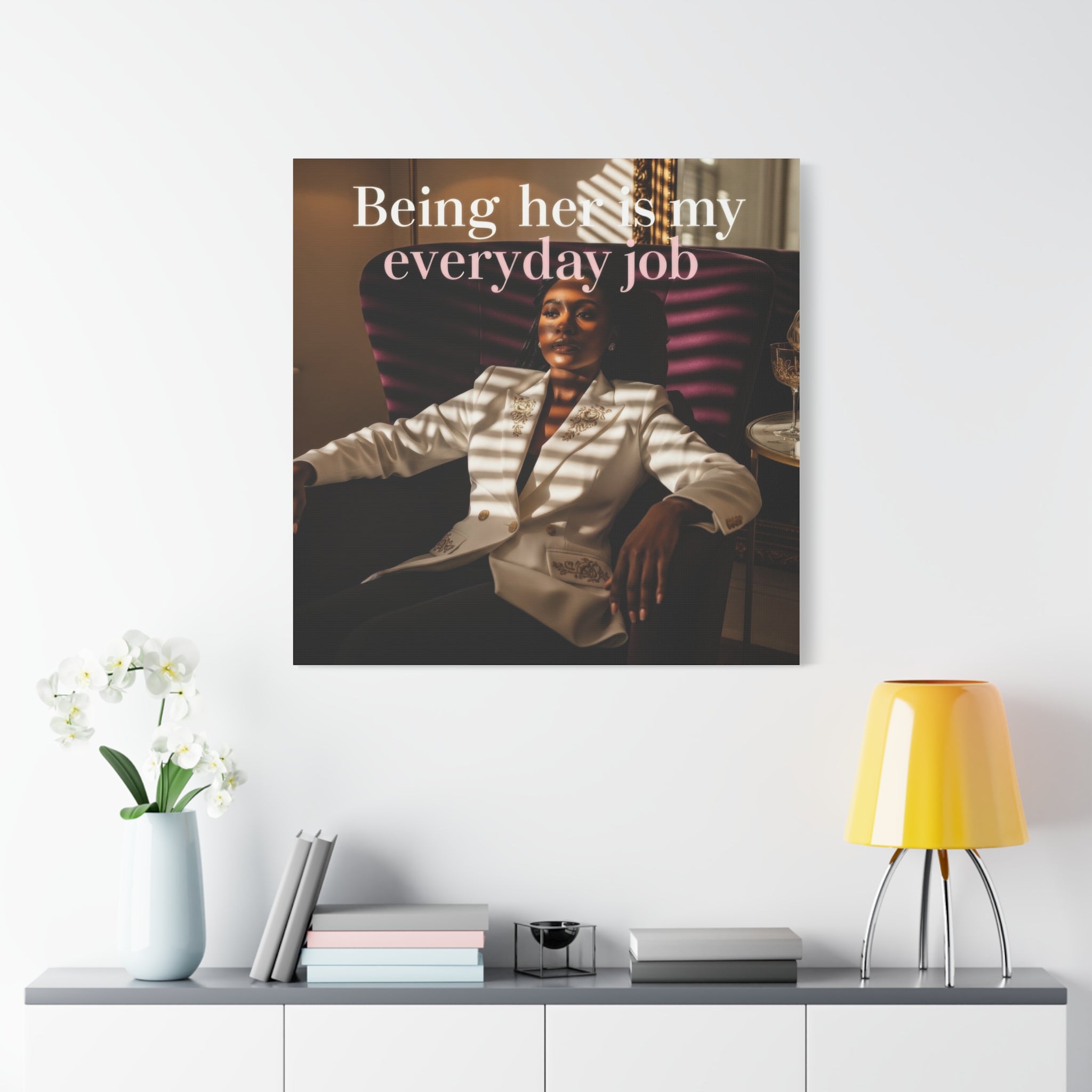 Being Her Is My Everyday Job Wall Art