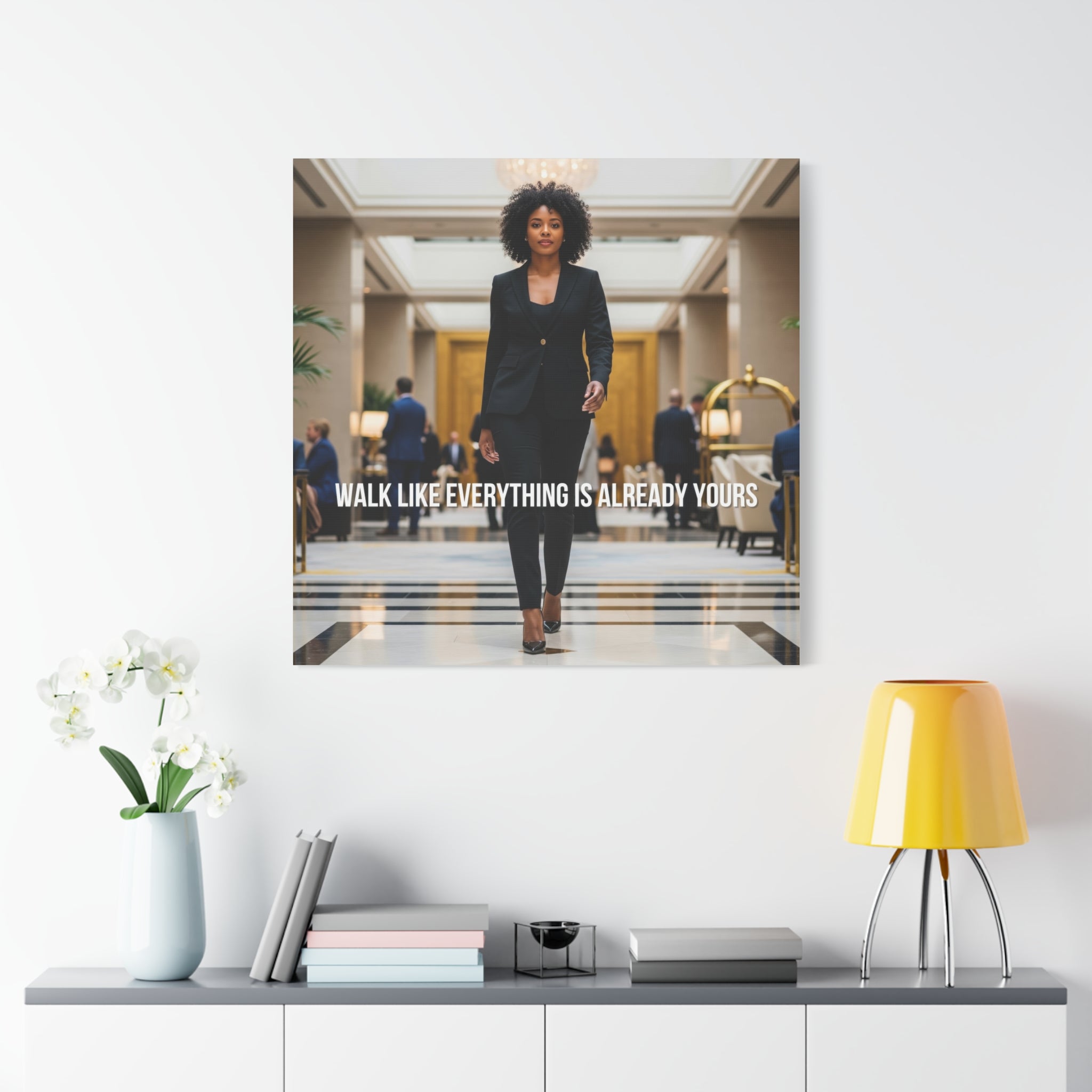 Walk Like Everything Is Already Yours Wall Art
