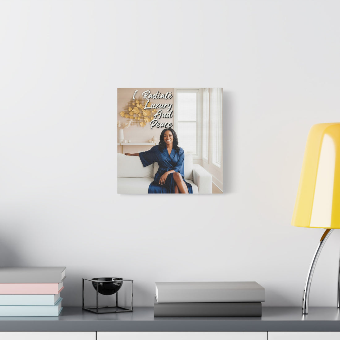 I Radiate Luxury and Peace Wall Art