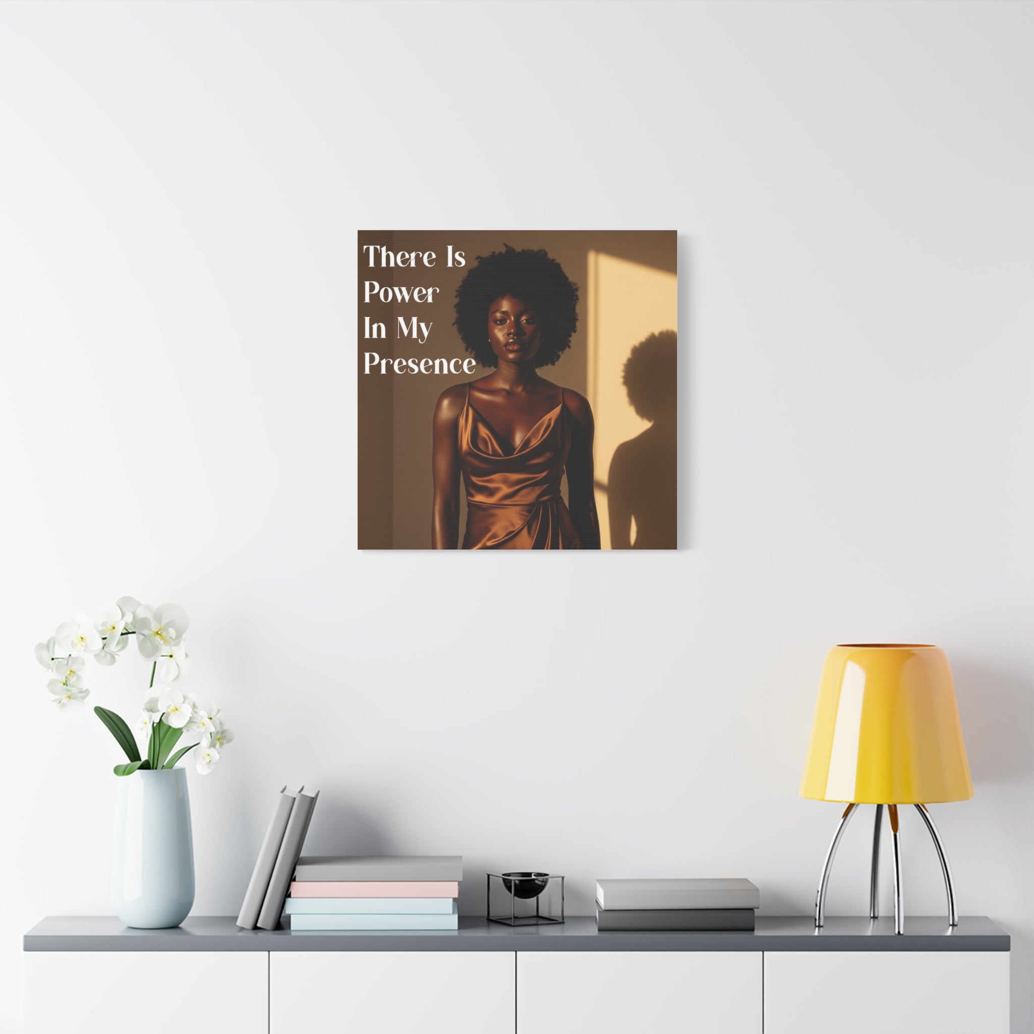 There Is Power in My Presence Wall Art