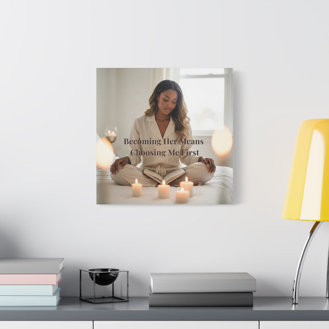 Becoming Her Means Choosing Me First Wall Art