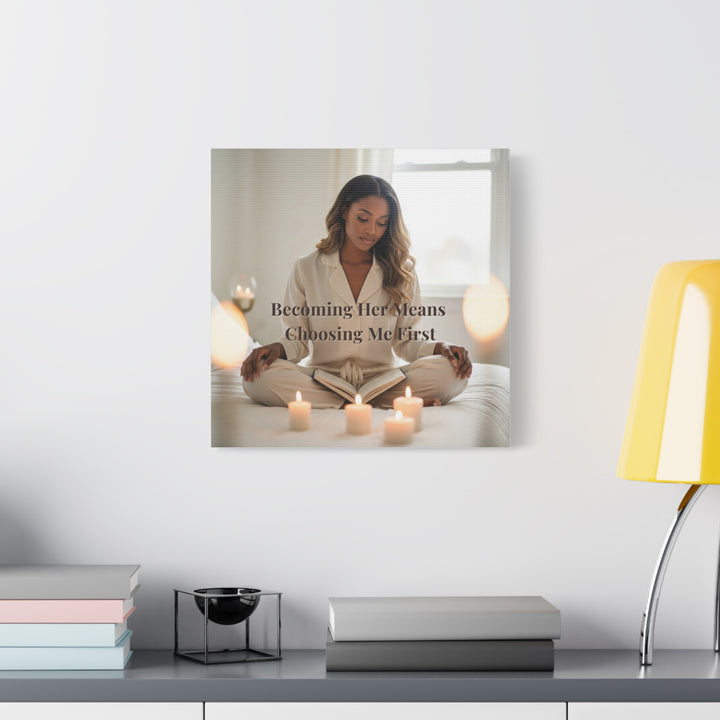 Becoming Her Means Choosing Me First Wall Art