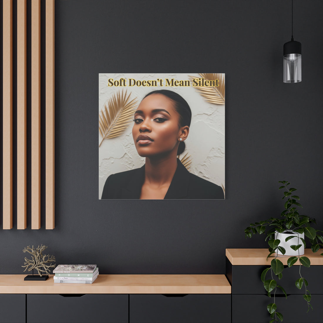 Soft Doesn’t Mean Silent Wall Art