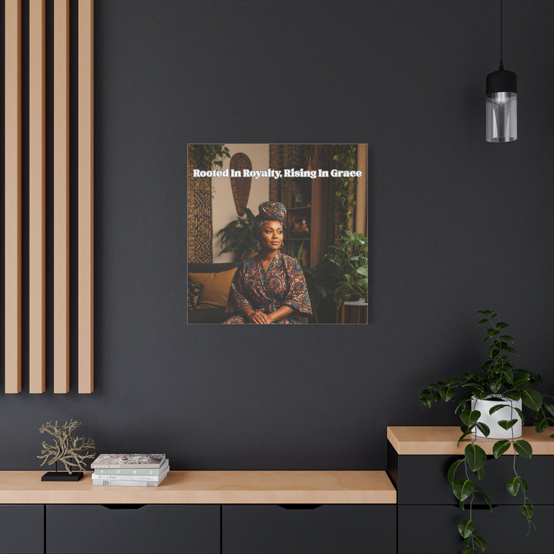Rooted in Royalty, Rising in Grace Wall Art