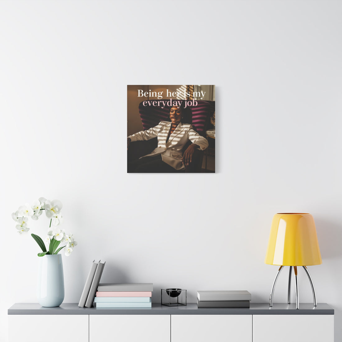 Being Her Is My Everyday Job Wall Art