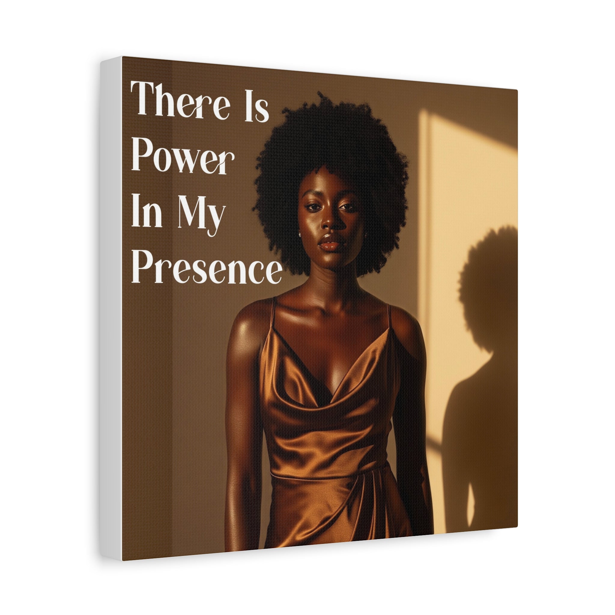 There Is Power in My Presence Wall Art