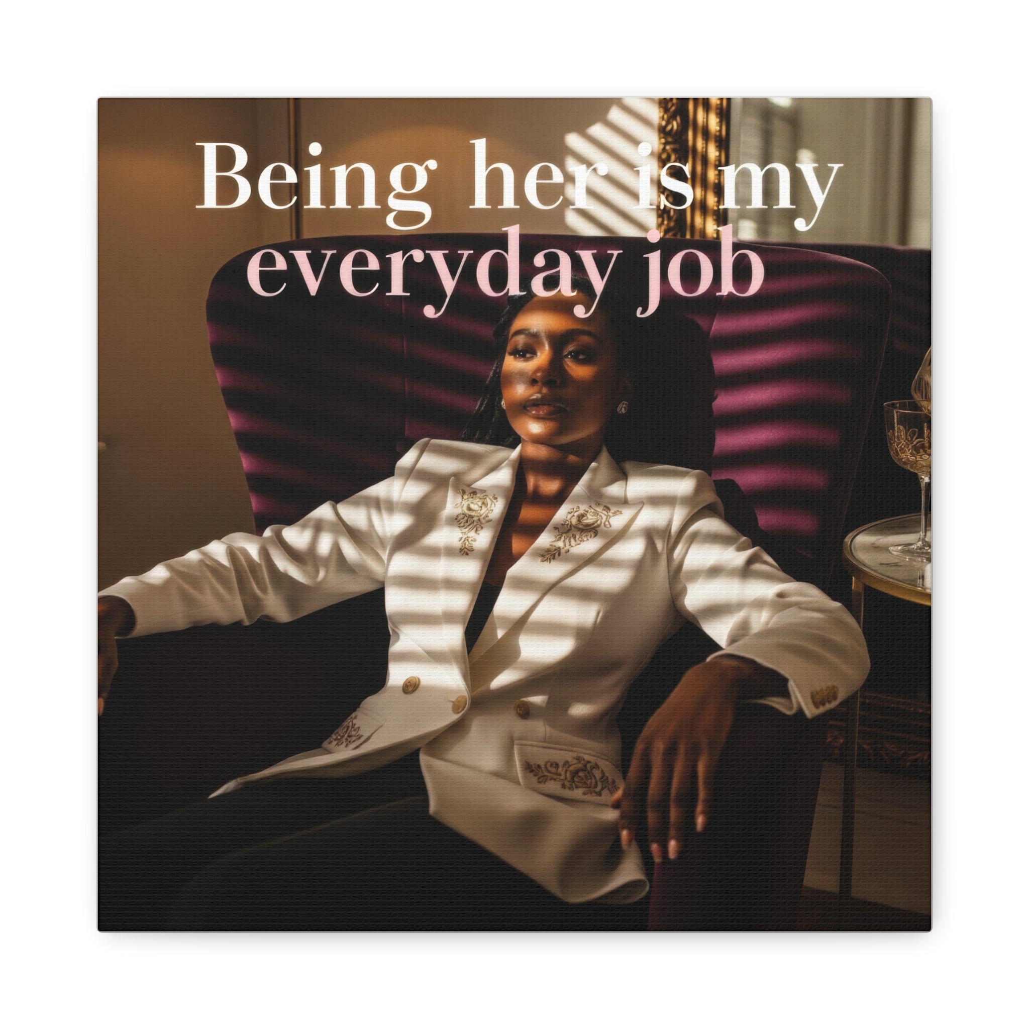 Being Her Is My Everyday Job Wall Art