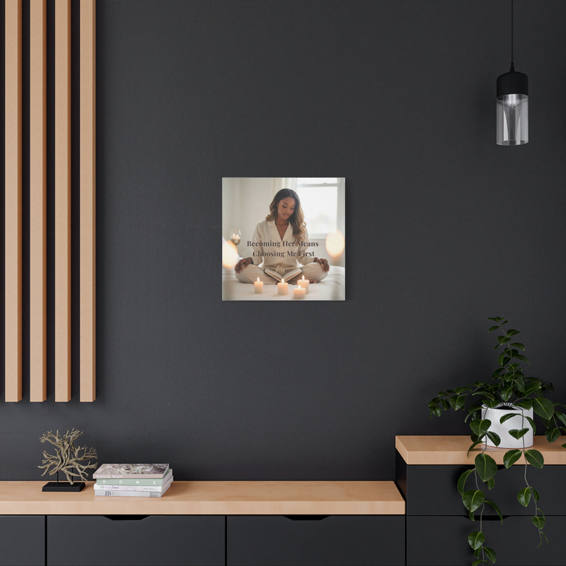 Becoming Her Means Choosing Me First Wall Art