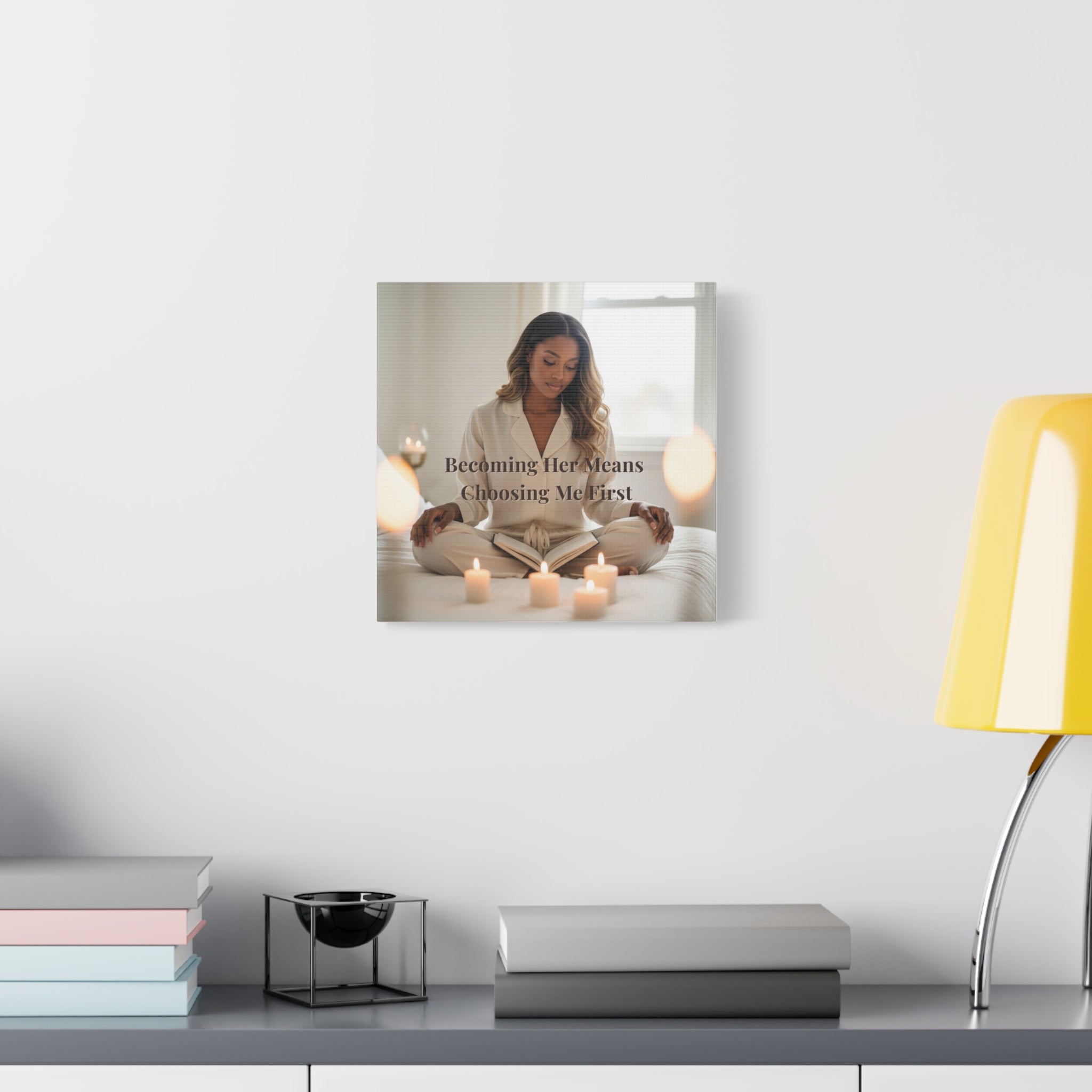 Becoming Her Means Choosing Me First Wall Art