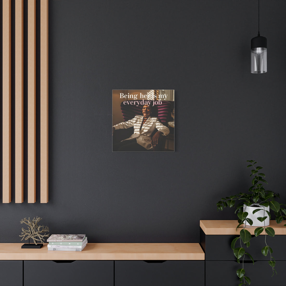 Being Her Is My Everyday Job Wall Art