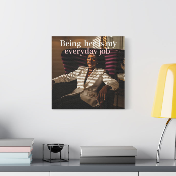 Being Her Is My Everyday Job Wall Art
