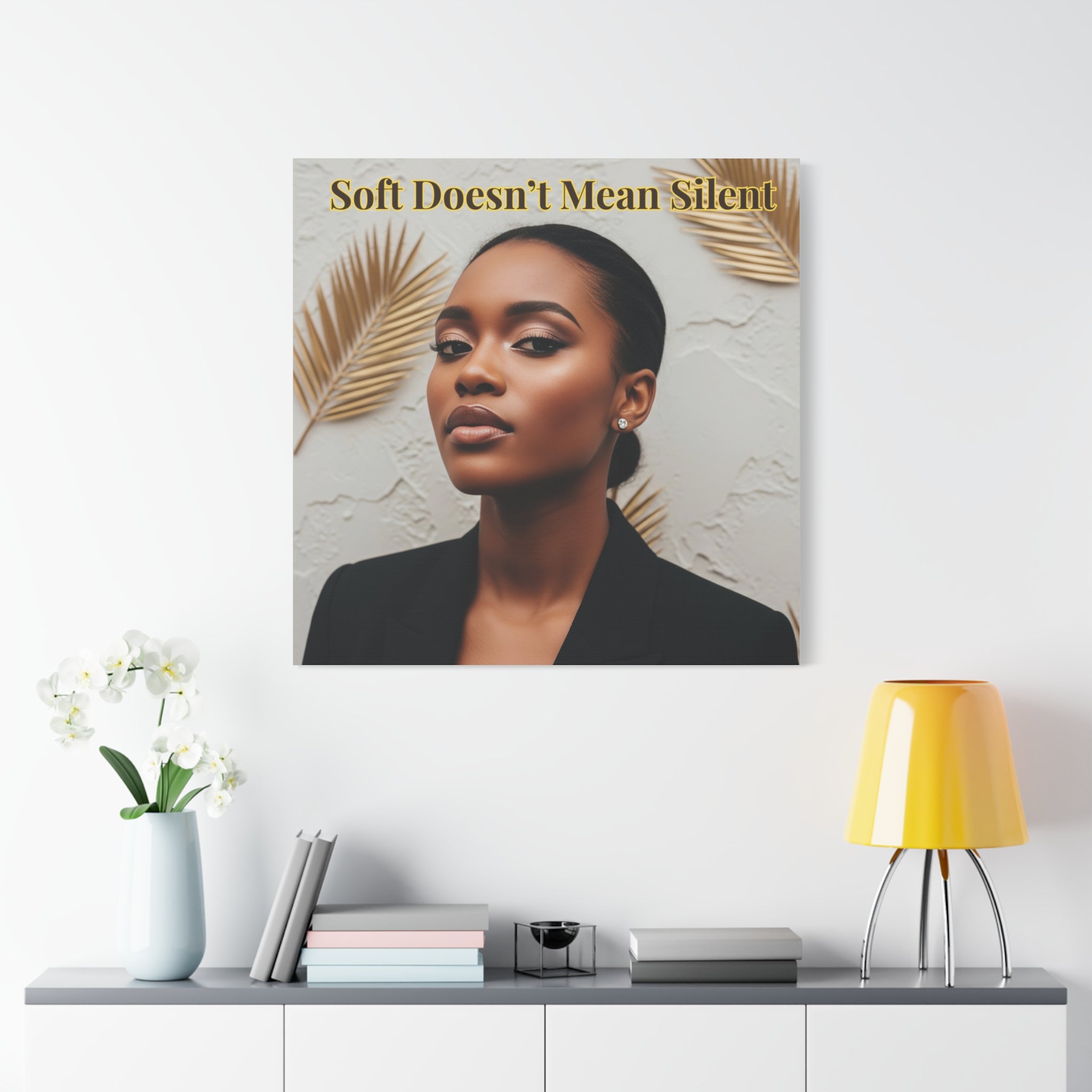 Soft Doesn’t Mean Silent Wall Art