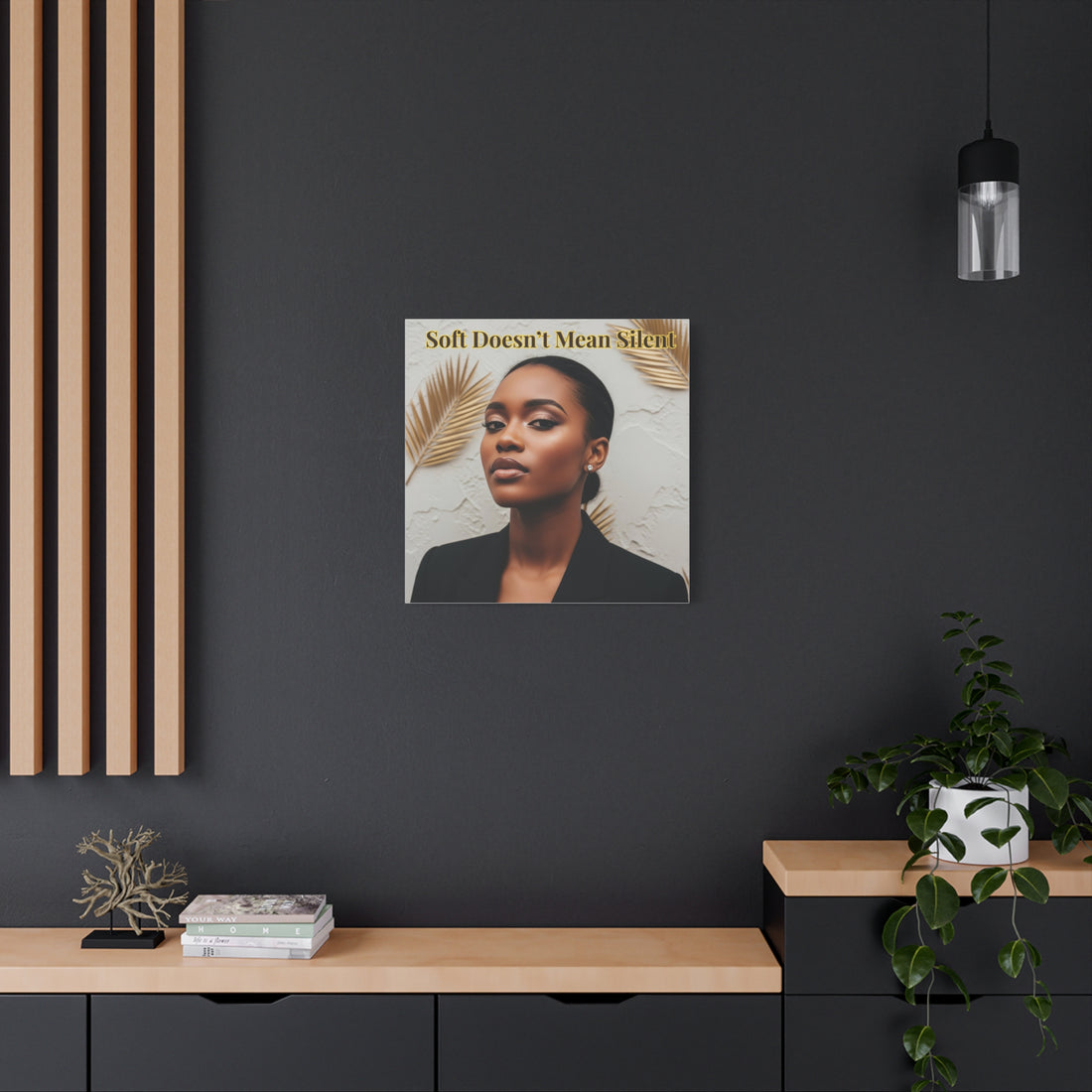 Soft Doesn’t Mean Silent Wall Art