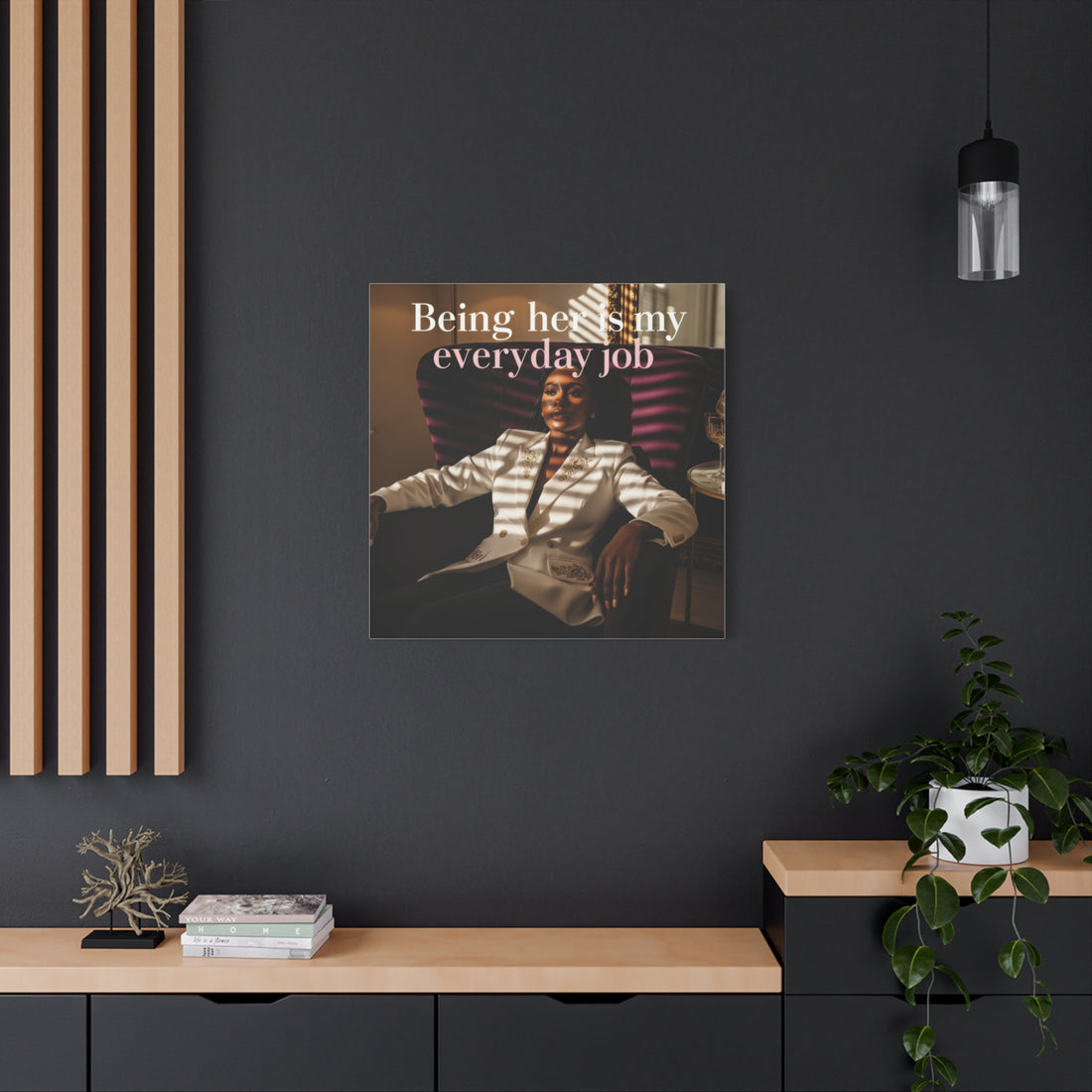 Being Her Is My Everyday Job Wall Art