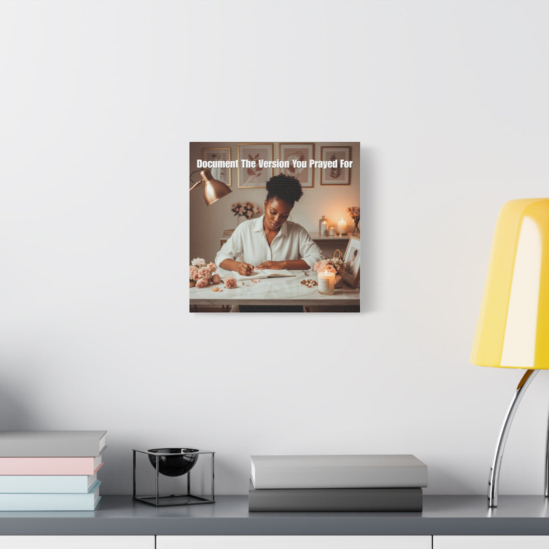 Document the Version You Prayed For Wall Art