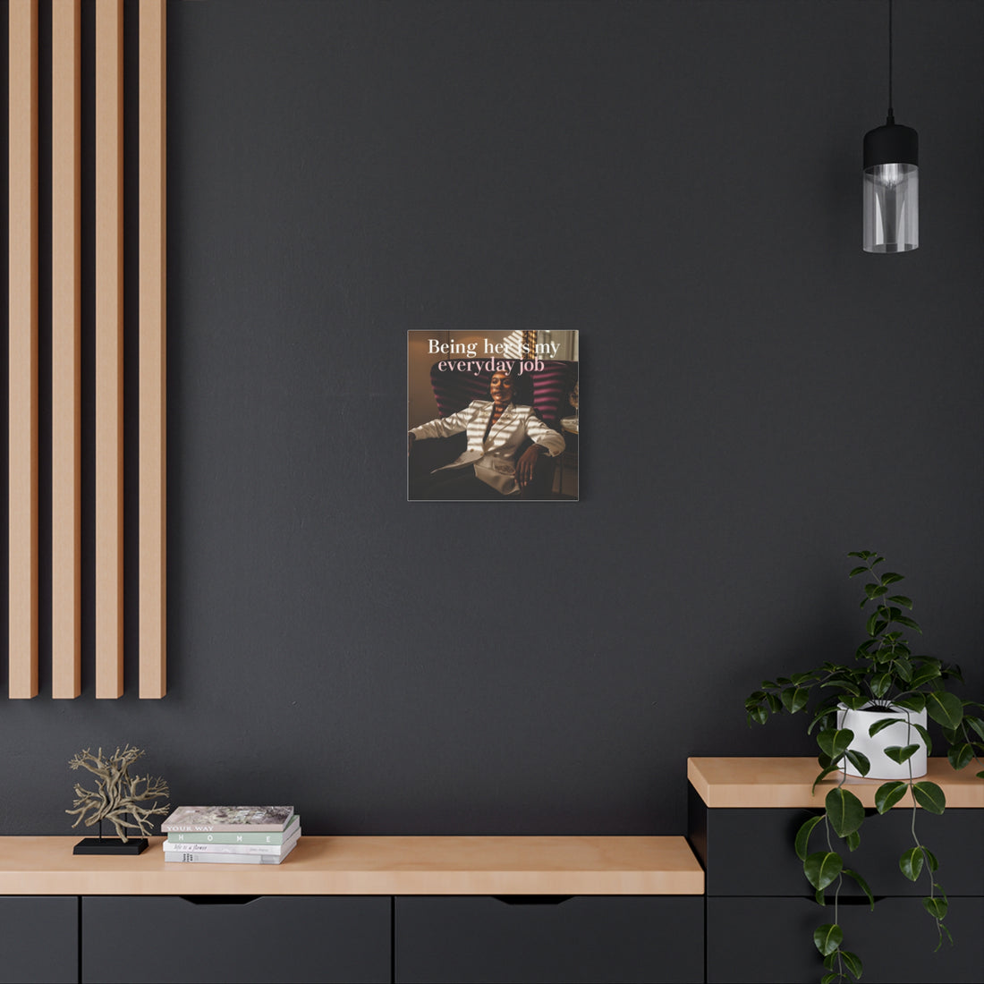 Being Her Is My Everyday Job Wall Art