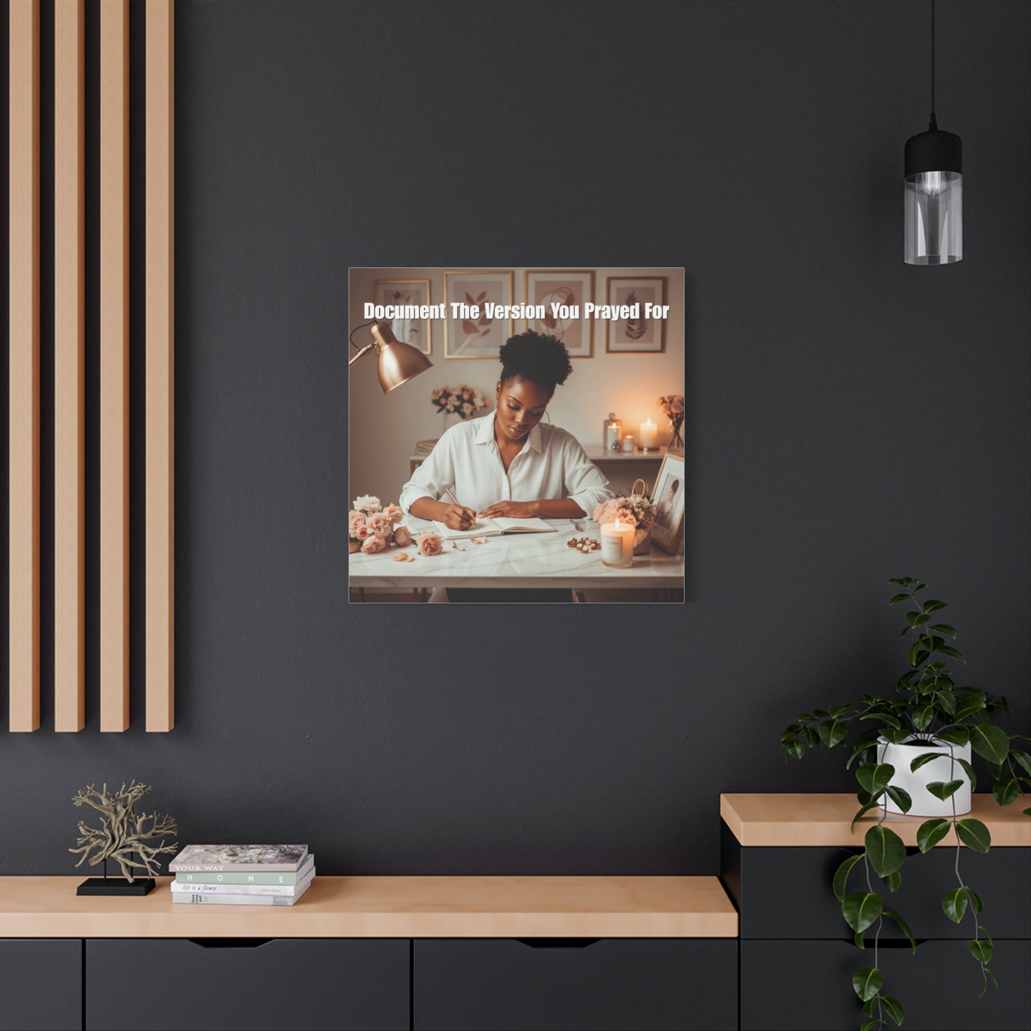 Document the Version You Prayed For Wall Art