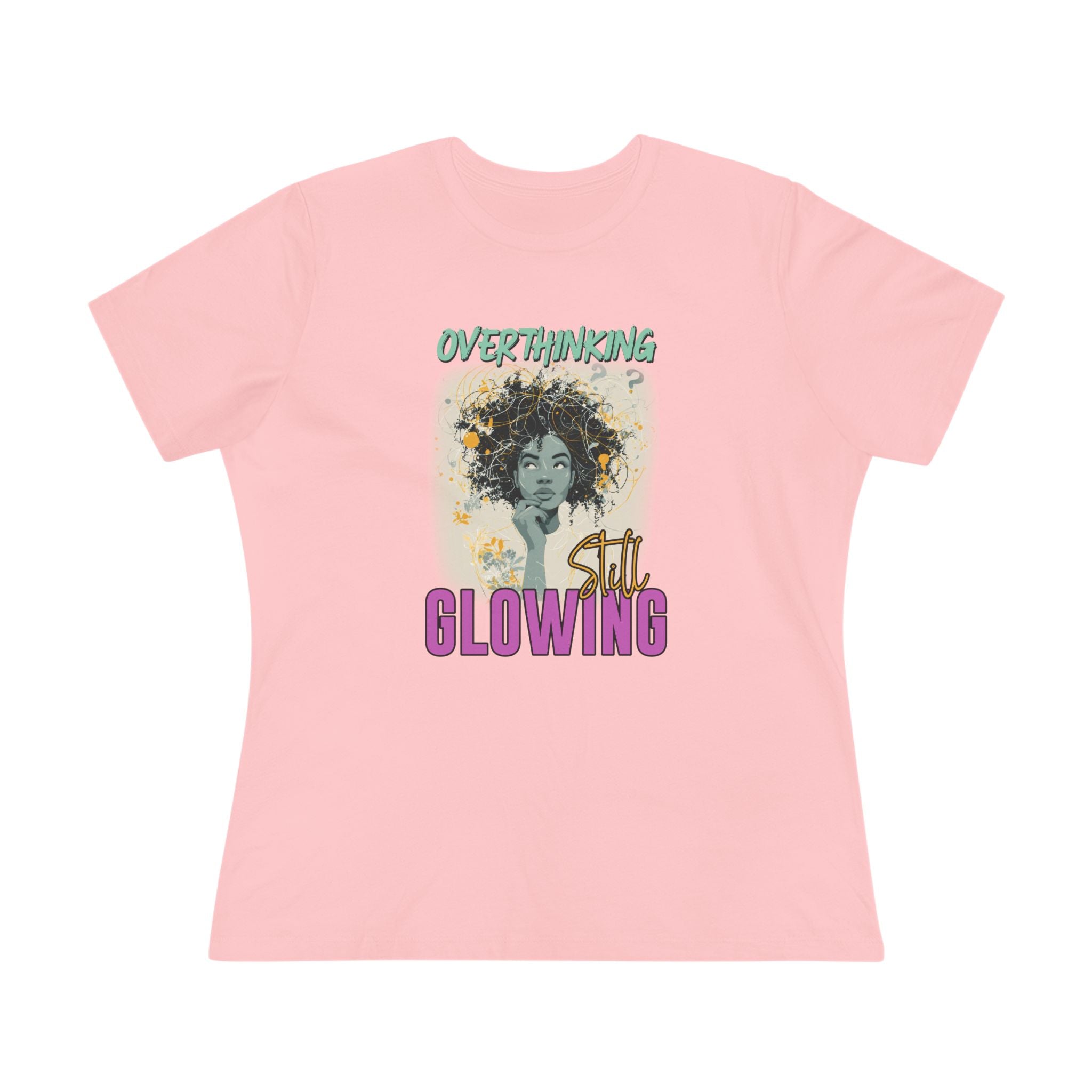 Overthinking, Still Glowing Graphic T-Shirt for Black Women | The Soft Reign